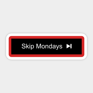 Skip Mondays Sticker